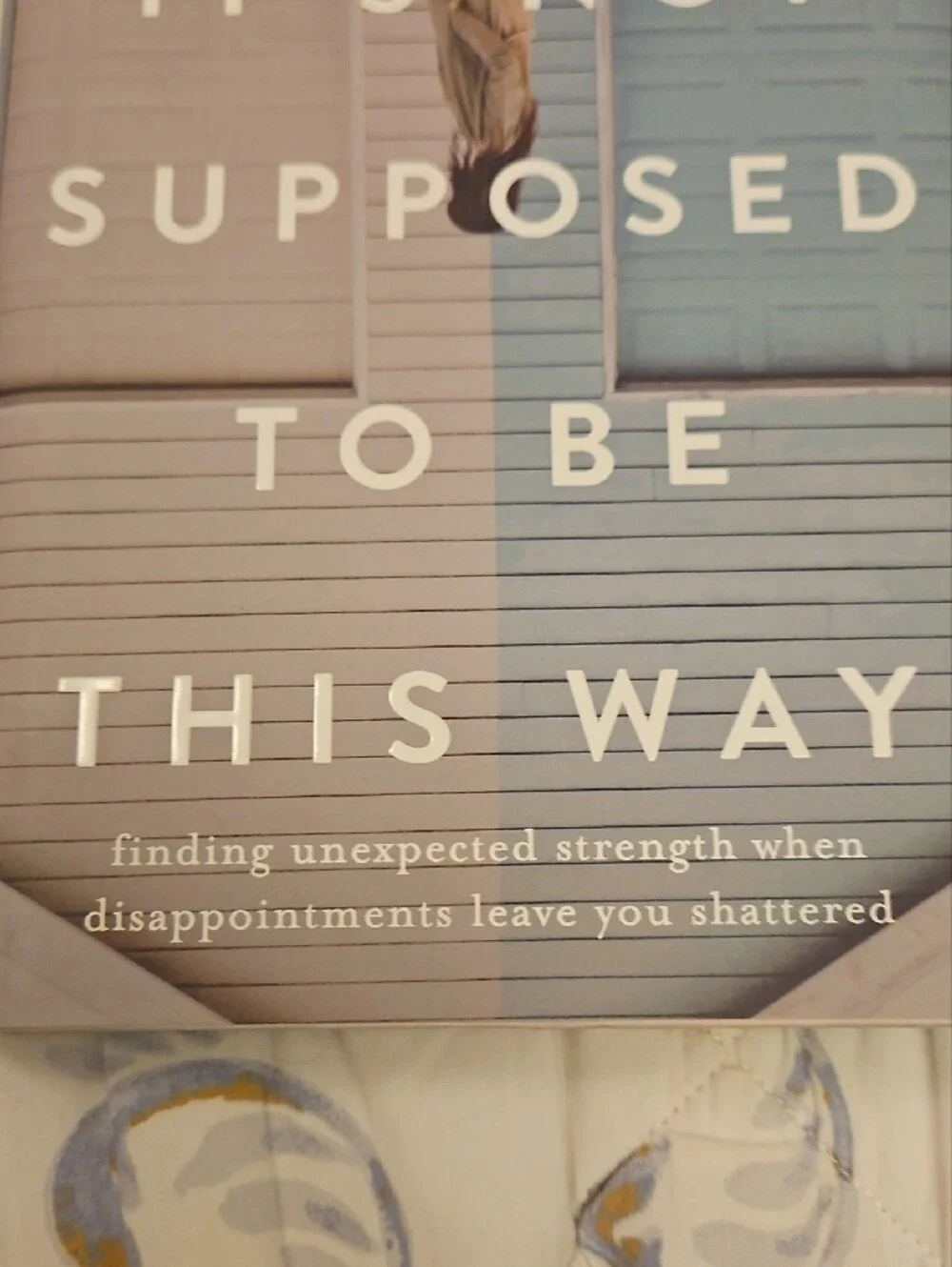 It's Not Supposed to Be This Way By Lysa Terkeurst